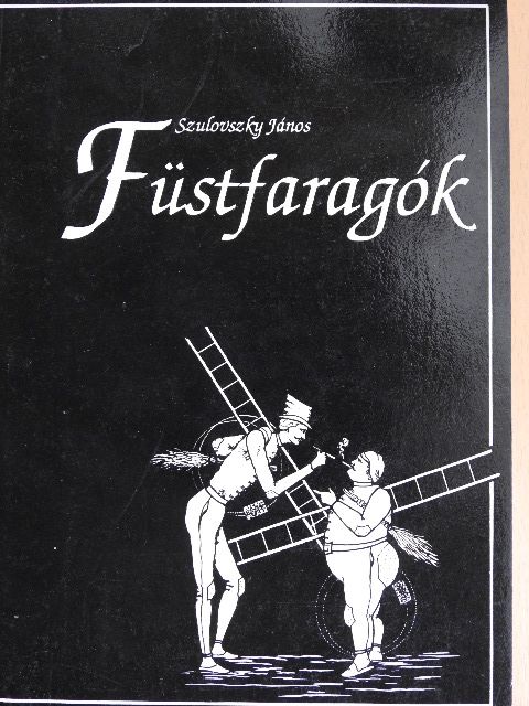 Szulovszky János - Füstfaragók [antikvár]