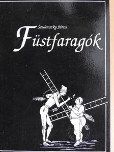 Szulovszky János - Füstfaragók [antikvár]