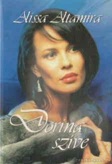 ALTAMIRA, ALISSA - Dorina szíve [antikvár]