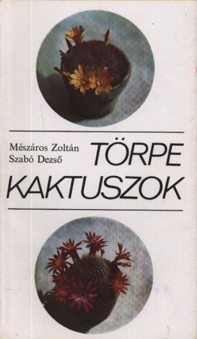 Szabó Dezső, Mészáros Zoltán - Törpe kaktuszok [antikvár]