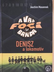 Joachim Masannek - Denisz, a lokomotív [antikvár]