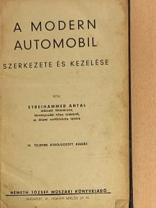 Streihammer Antal - A modern automobil szerkezete és kezelése [antikvár]