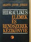 Arányi György - Hidraulikus elemek és rendszerek kézikönyve [antikvár]