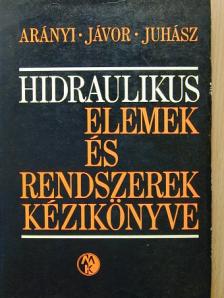 Arányi György - Hidraulikus elemek és rendszerek kézikönyve [antikvár]