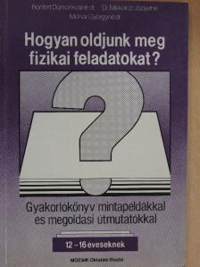 Dr. Bonifert Domonkosné - Hogyan oldjunk meg fizikai feladatokat? [antikvár]