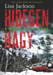 Lisa Jackson - Hidegen hagy [antikvár]