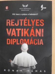 Rónay Tamás - Rejtélyes vatikáni diplomácia [antikvár]