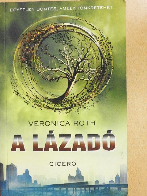 Veronica Roth - A lázadó [antikvár]