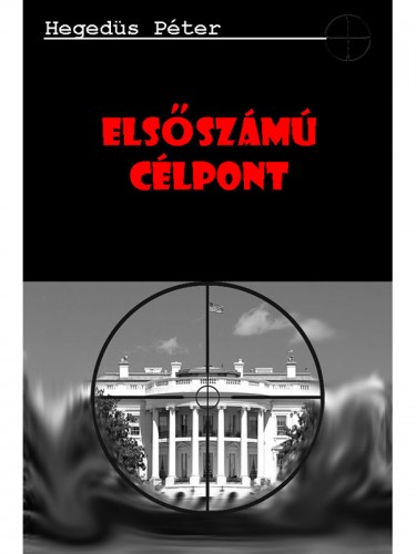 Hegedűs Péter - Az első számú célpont [eKönyv: epub, mobi]