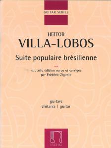 VILLA-LOBOS - SUITE POPULAIRE BRÉSILIENNE. GUITARE
