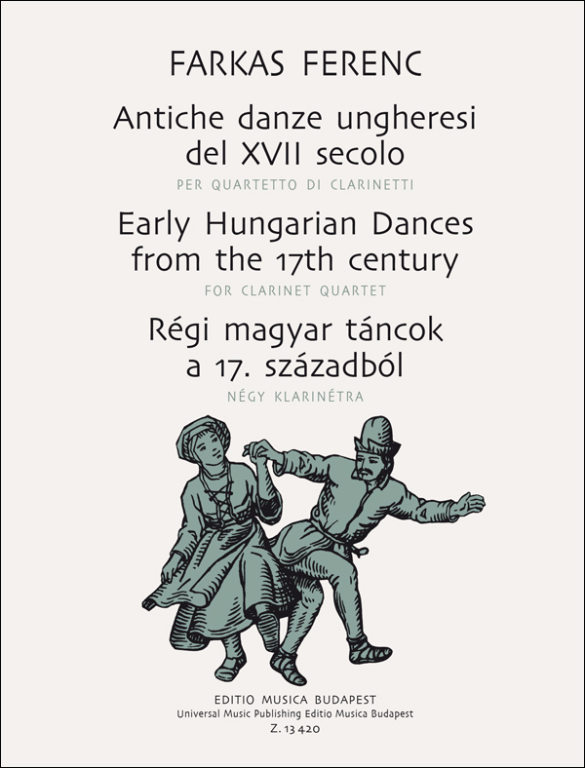 Farkas Ferenc - RÉGI MAGYAR TÁNCOK A 17.SZÁZADBÓL NÉGY KLARINÉTRA, PARTITÚRA ÉS SZÓLAMOK