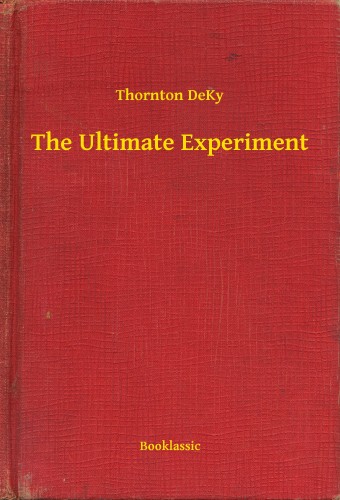 DeKy Thornton - The Ultimate Experiment [eKönyv: epub, mobi]