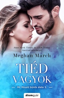 Meghan March - Tiéd vagyok - Mr. Mount bűnös élete 3. [eKönyv: epub, mobi]