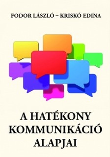 Fodor László- Kriskó Edina - A hatékony kommunikáció alapjai [eKönyv: epub, mobi, pdf]