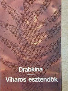Jelizaveta Drabkina - Viharos esztendők [antikvár]