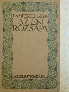 Lampérth Géza - Az én rózsáim [antikvár]