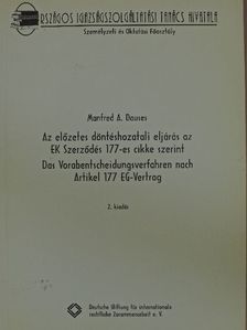 Manfred A. Dauses - Az előzetes döntéshozatali eljárás az EK Szerződés 177-es cikke szerint [antikvár]