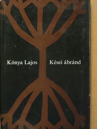 Kónya Lajos - Kései ábránd [antikvár]