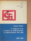 Tamási Mihály - A dolgozók harca a nyomor és kizsákmányolás, az ellenforradalmi rend ellen 1929-1935 [antikvár]