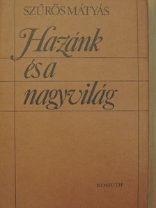 Szűrös Mátyás - Hazánk és a nagyvilág [antikvár]