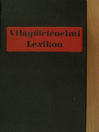 Horváth Zoltán - Világtörténelmi lexikon I-II. [antikvár]