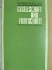 Werner Müller - Gesellschaft und Fortschritt [antikvár]