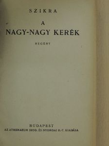 Szikra - A nagy-nagy kerék [antikvár]