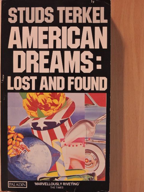 Studs Terkel - American Dreams: Lost and Found [antikvár]