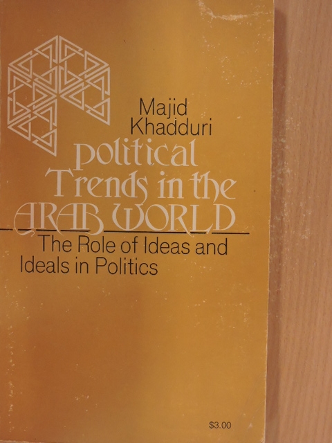 Majid Khadduri - Political Trends in the Arab World [antikvár]