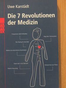 Uwe Karstädt - Die 7 Revolutionen der Medizin [antikvár]