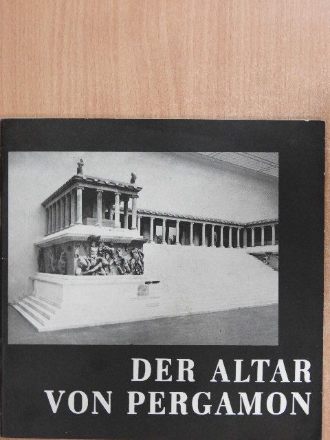 Dr. Elisabeth Rohde - Der Altar von Pergamon [antikvár]