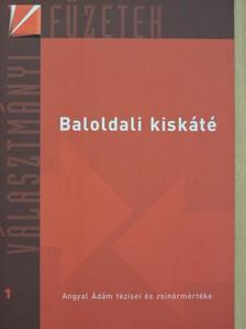 Angyal Ádám - Baloldali kiskáté [antikvár]