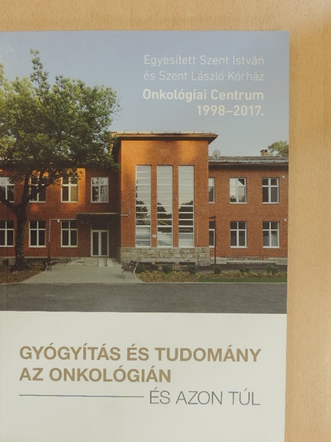 Gyógyítás és tudomány az onkológián és azon túl [antikvár]