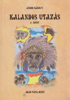 ANDOR KÁROLY - Kalandos utazás II. kötet [antikvár]