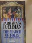 Barbara W. Tuchman - The March Of Folly [antikvár]