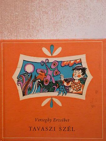 Verseghy Erzsébet - Tavaszi szél [antikvár]