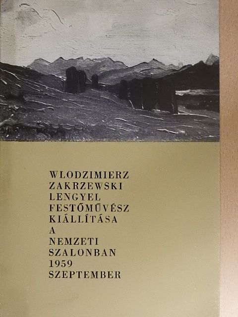 Dr. Fehér Zsuzsa - Wlodzimierz Zakrzewski lengyel festőművész kiállítása [antikvár]