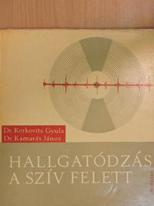 Dr. Kamarás János - Hallgatódzás a szív felett II. (töredék) [antikvár]