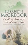 Elizabeth McGregor - A Way Through The Mountains [antikvár]