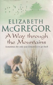 Elizabeth McGregor - A Way Through The Mountains [antikvár]