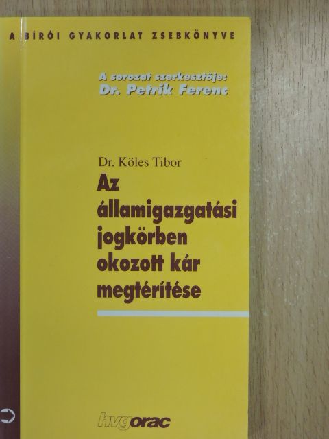 Dr. Köles Tibor - Az államigazgatási jogkörben okozott kár megtérítése [antikvár]