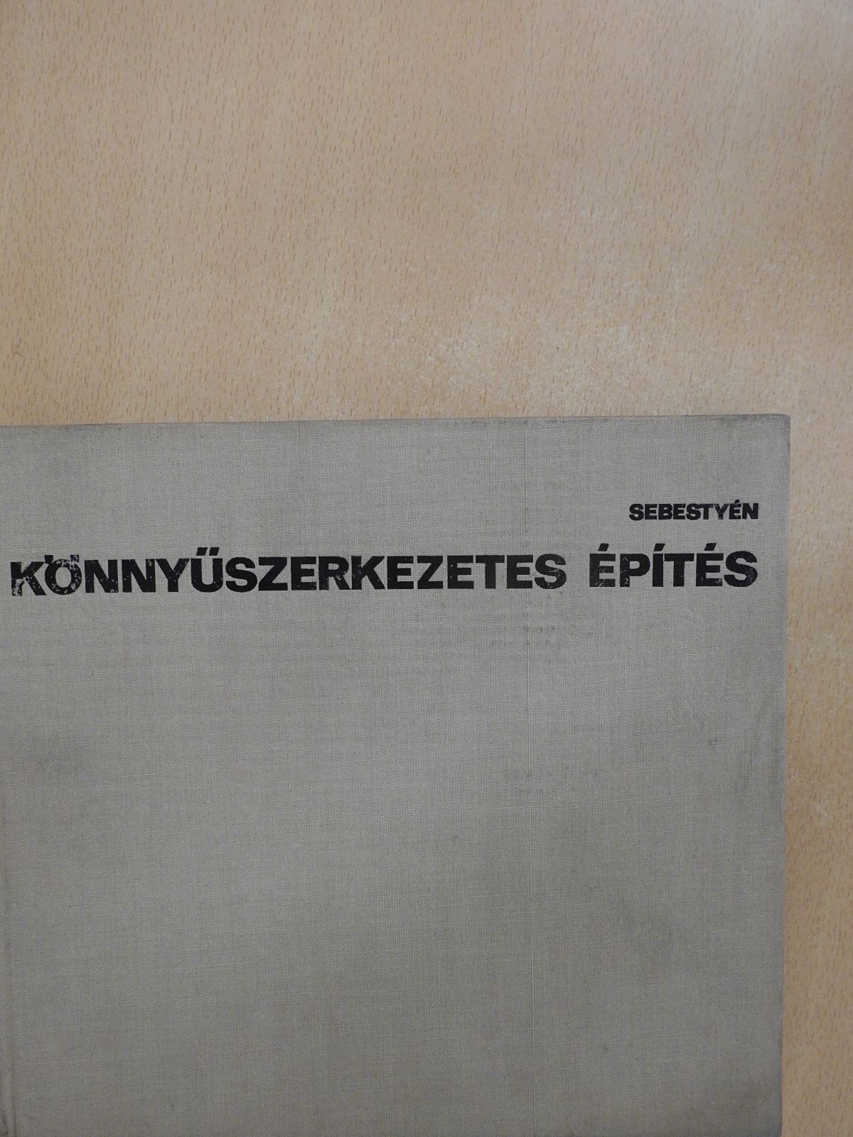 Dr. Sebestyén Gyula - Könnyűszerkezetes építés (aláírt példány) [antikvár]