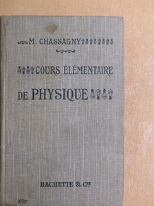 M. Chassagny - Cours Élémentaire de Physique [antikvár]