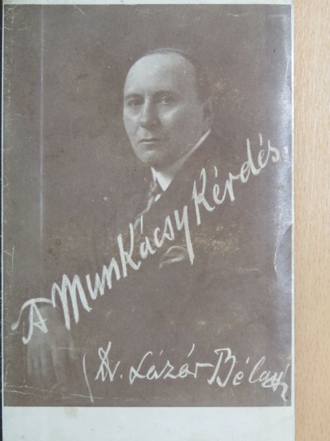 Dr. Lázár Béla - A Munkácsy-kérdés [antikvár]