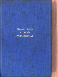 Simonfay Margit - Az első parancsolat [antikvár]