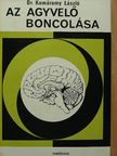 Dr. Komáromy László - Az agyvelő boncolása [antikvár]
