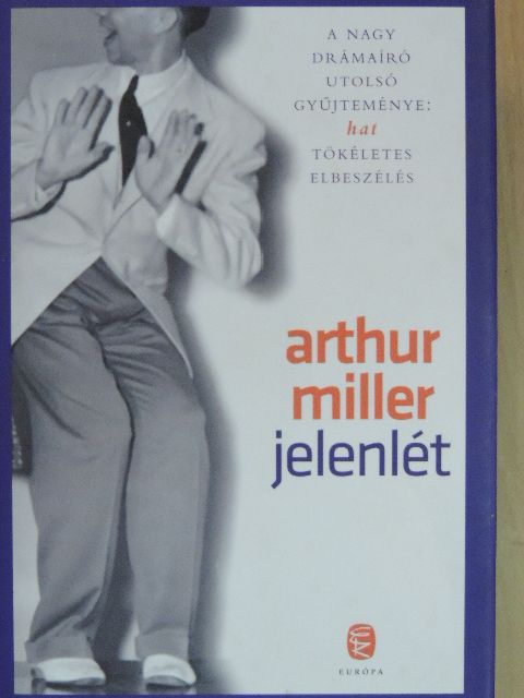 Arthur Miller - Jelenlét [antikvár]