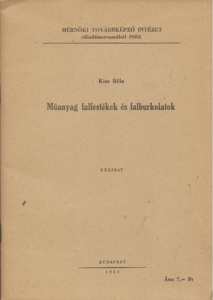 Kiss Béla - Műanyag falfestékek és falburkolatok [antikvár]