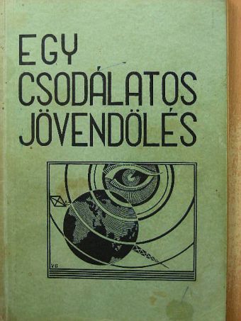 A. Zeiner - Egy csodálatos jövendölés [antikvár]