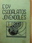 A. Zeiner - Egy csodálatos jövendölés [antikvár]